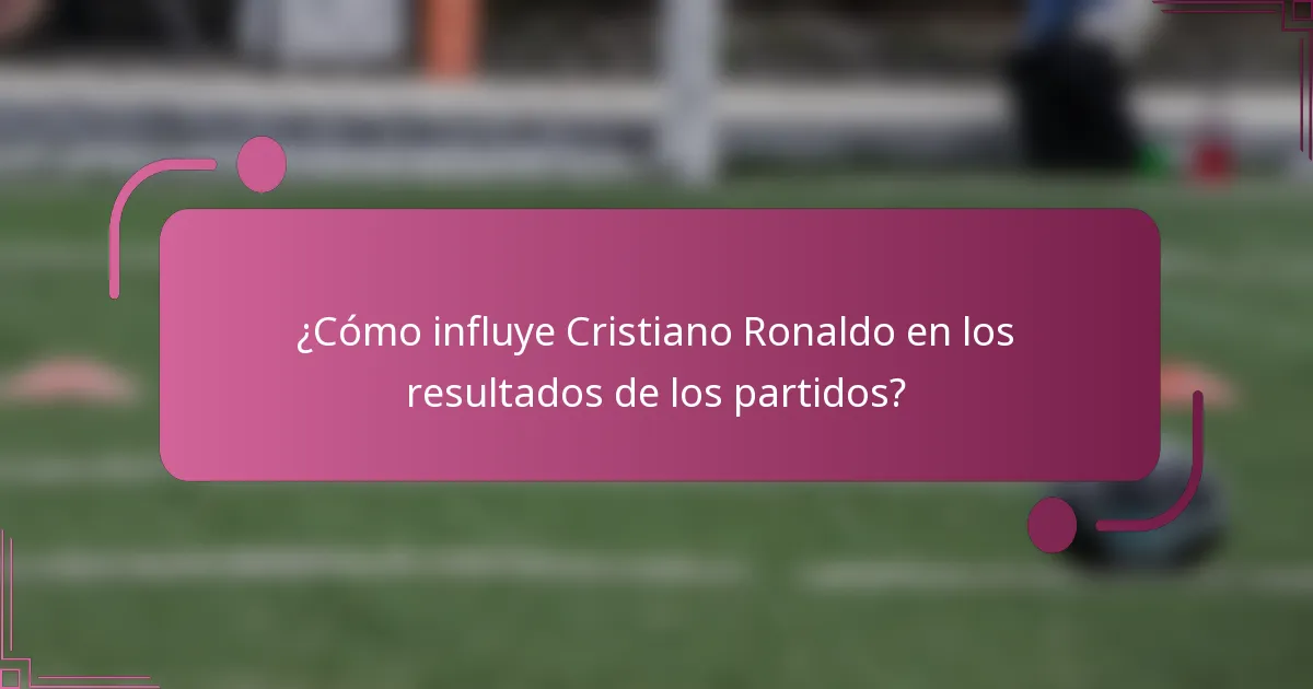 ¿Cómo influye Cristiano Ronaldo en los resultados de los partidos?