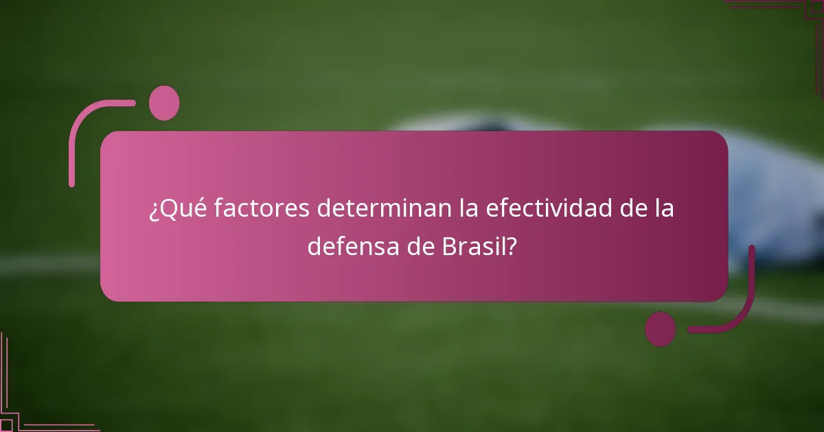 ¿Qué factores determinan la efectividad de la defensa de Brasil?